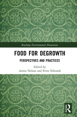Food for Degrowth: Perspectives and Practices by Edwards, Ferne