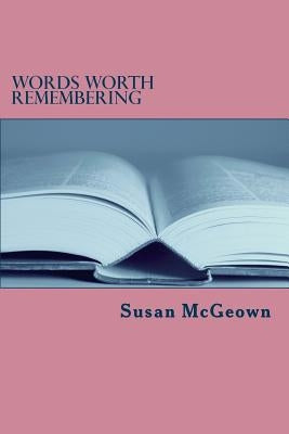 Words Worth Remembering by McGeown, Susan Lee