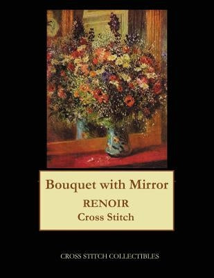 Bouquet with Mirror: Renoir cross stitch pattern by George, Kathleen