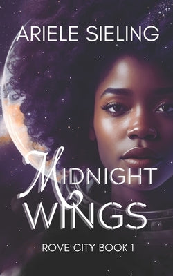 Midnight Wings: A Science Fiction Retelling of Cinderella. by Sieling, Ariele