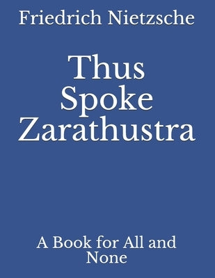 Thus Spoke Zarathustra: A Book for All and None by Common, Thomas