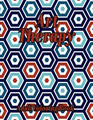 Art Therapy Adult Coloring Book: Geometric Shapes and Patterns Coloring Book Really RELAXING Colouring Books by Creative Pro Publisher