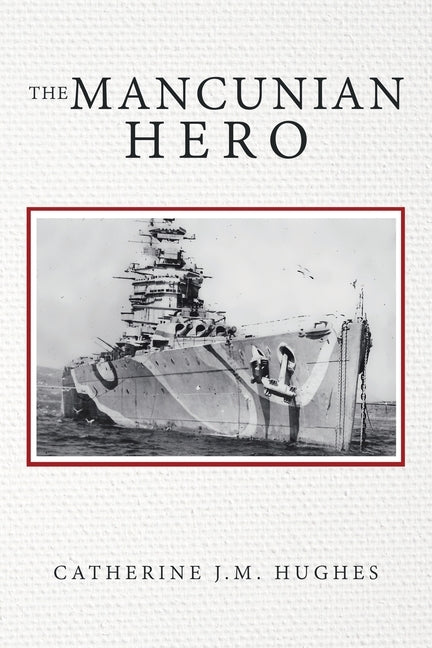 The Mancunian Hero by Hughes, Catherine J. M.