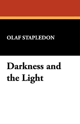 Darkness and the Light by Stapledon, Olaf