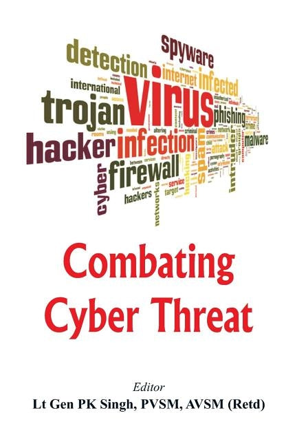 Combating Cyber Threat by P. K. Singh
