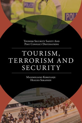 Tourism, Terrorism and Security by Korstanje, Maximiliano E.