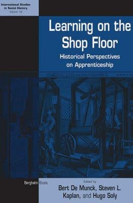 Learning on the Shop Floor: Historical Perspectives on Apprenticeship by Munck, Bert de