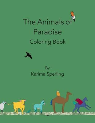 The Animals of Paradise: Coloring Book by Sperling, Karima
