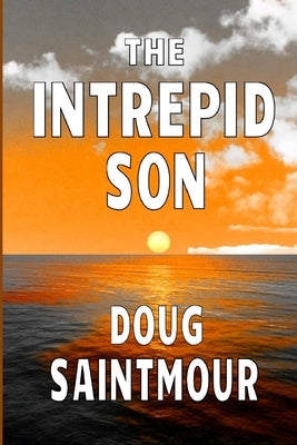 The Intrepid Son by Saintmour, Doug