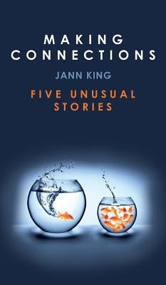Making Connections by King, Jann