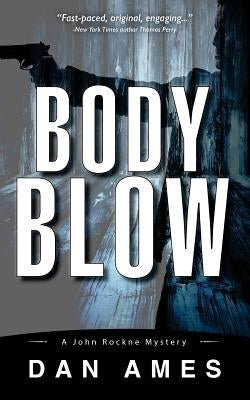Body Blow: A John Rockne Mystery by Ames, Dan