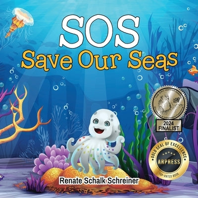 SOS: Save Our Seas by Schreiner, Renate Schalk
