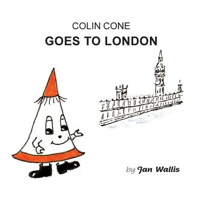 Colin Cone Goes to London by Wallis, Jan