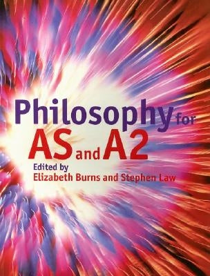 Philosophy for AS and A2 by Burns, Elizabeth