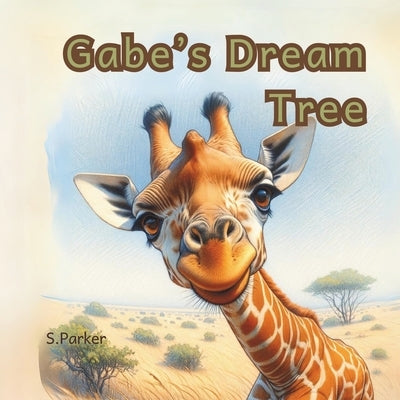 Gabe's Dream Tree: Adventure book 4-6 year olds, early readers by Parker, Sally