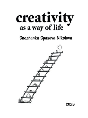Creativity as a way of life by Nikolova, Snezhanka Spasova