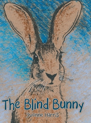 The Blind Bunny by Harris, Yvonne