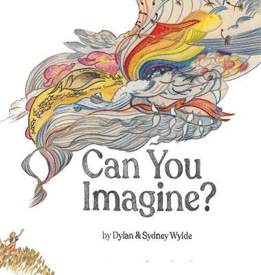 Can You Imagine by Wylde, Dylan