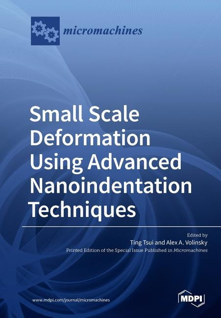 Small Scale Deformation Using Advanced Nanoindentation Techniques by Tsui, Ting