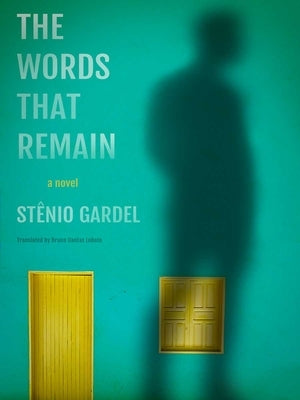 The Words That Remain by Gardel, Stênio