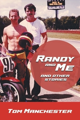 Randy and Me and other stories by Manchester, Tom