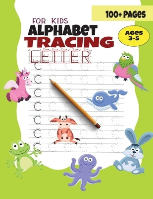 Alphabet Tracing Letter For Kids: Preschool writing Workbook - ABC Animal alphabet Handwriting Practice Book for Kids Ages 3-5 (Gift ) by Publisher, Penjoy