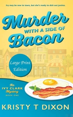 Murder With a Side of Bacon by Dixon, Kristy T.