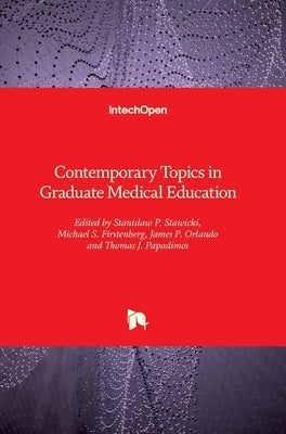 Contemporary Topics in Graduate Medical Education by Firstenberg, Michael S.