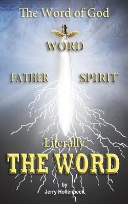 The Word of God - Literally THE WORD by Hollenbeck, Jerry