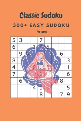 Classic Sudoku: 300+ Easy sudoku Volume 1 by Fortner, Nina