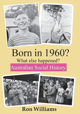 BORN IN 1960? What else happened? by Williams, Ron