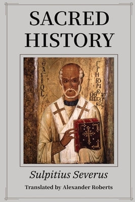 Sacred History by Sulpitius Severus