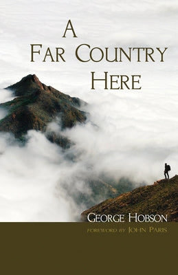 A Far Country Here by Hobson, George