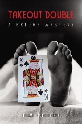 Takeout Double: A Bridge Mystery by Priebe, Jim