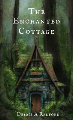 The Enchanted Cottage by Radford, Debbie A.