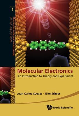 Molecular Electronics: An Introduction to Theory and Experiment by Scheer, Elke