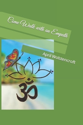 Come Walk with an Empath by Wolstencroft, April