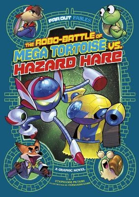 The Robo-Battle of Mega Tortoise vs. Hazard Hare: A Graphic Novel by Peters, Stephanie True