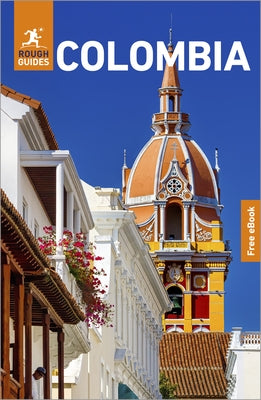 Rough Guides Colombia: Travel Guide with eBook by Guides, Rough
