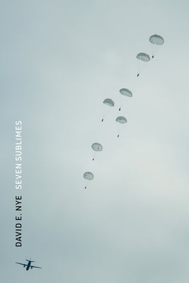 Seven Sublimes by Nye, David E.