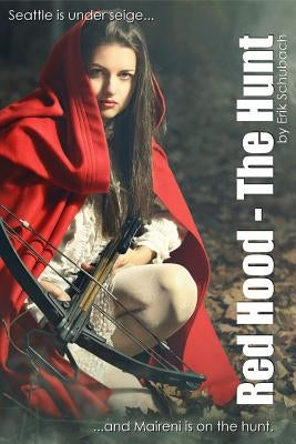 Red Hood: The Hunt by Schubach, Erik