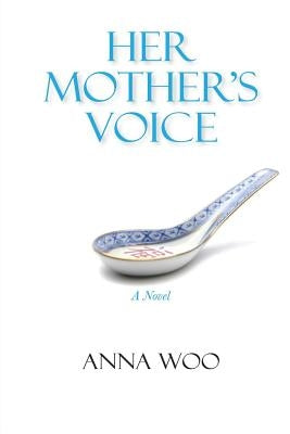 Her Mother's Voice by Woo, Anna