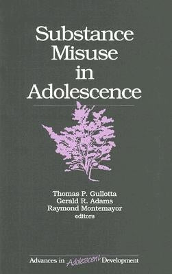 Substance Misuse in Adolescence by Gullotta, Thomas P.