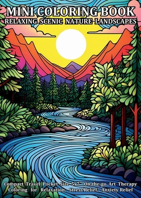 Mini Coloring Book Relaxing Scenic Nature Landscapes: Compact Travel Pocket Size 5x7″ On-the-go Art Therapy Coloring for Relaxation, Stress Reli by Tori, Jule