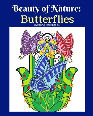 Beauty of Nature: Butterflies (Adult Coloring Book) by Designs, Trueheart