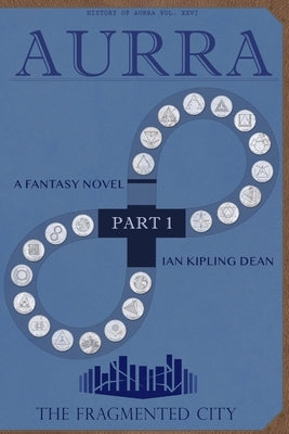 Aurra I - The Fragmented City by Dean, Ian