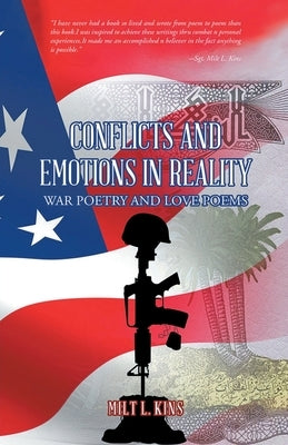 Conflicts and Emotions in Reality: War Poetry and Love Poems by Kins, Milt L.