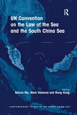 Un Convention on the Law of the Sea and the South China Sea by Wu, Shicun