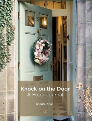 Knock On The Door: A Food Journal by Anani, Sandra