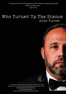 Who Turned Up the Silence by Turner, Andy